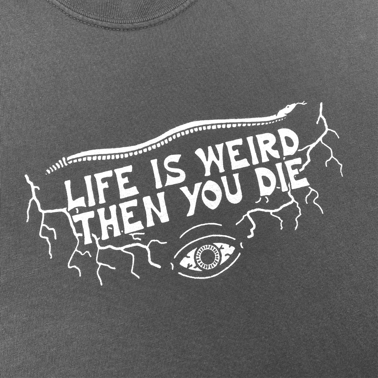 "Life Is Weird" Tee (Pre Order)