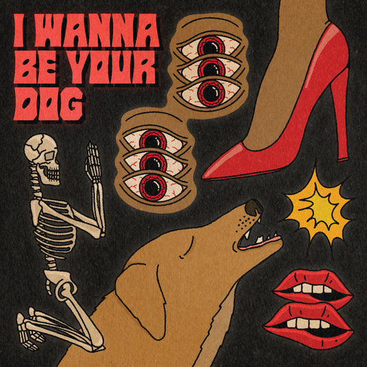 "I Wanna Be Ur Dog" Print