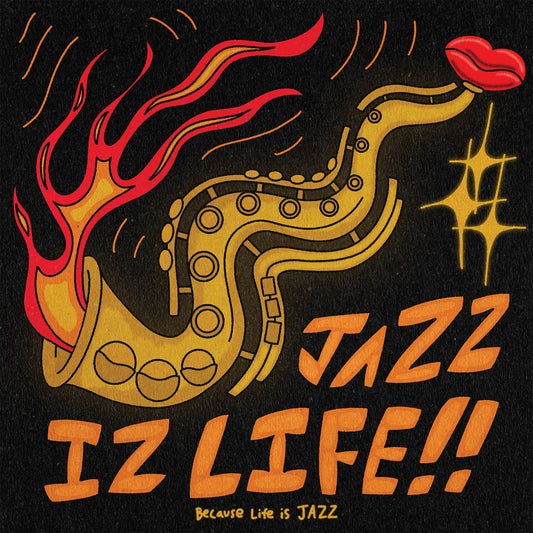 "Jazz Is Life" Print